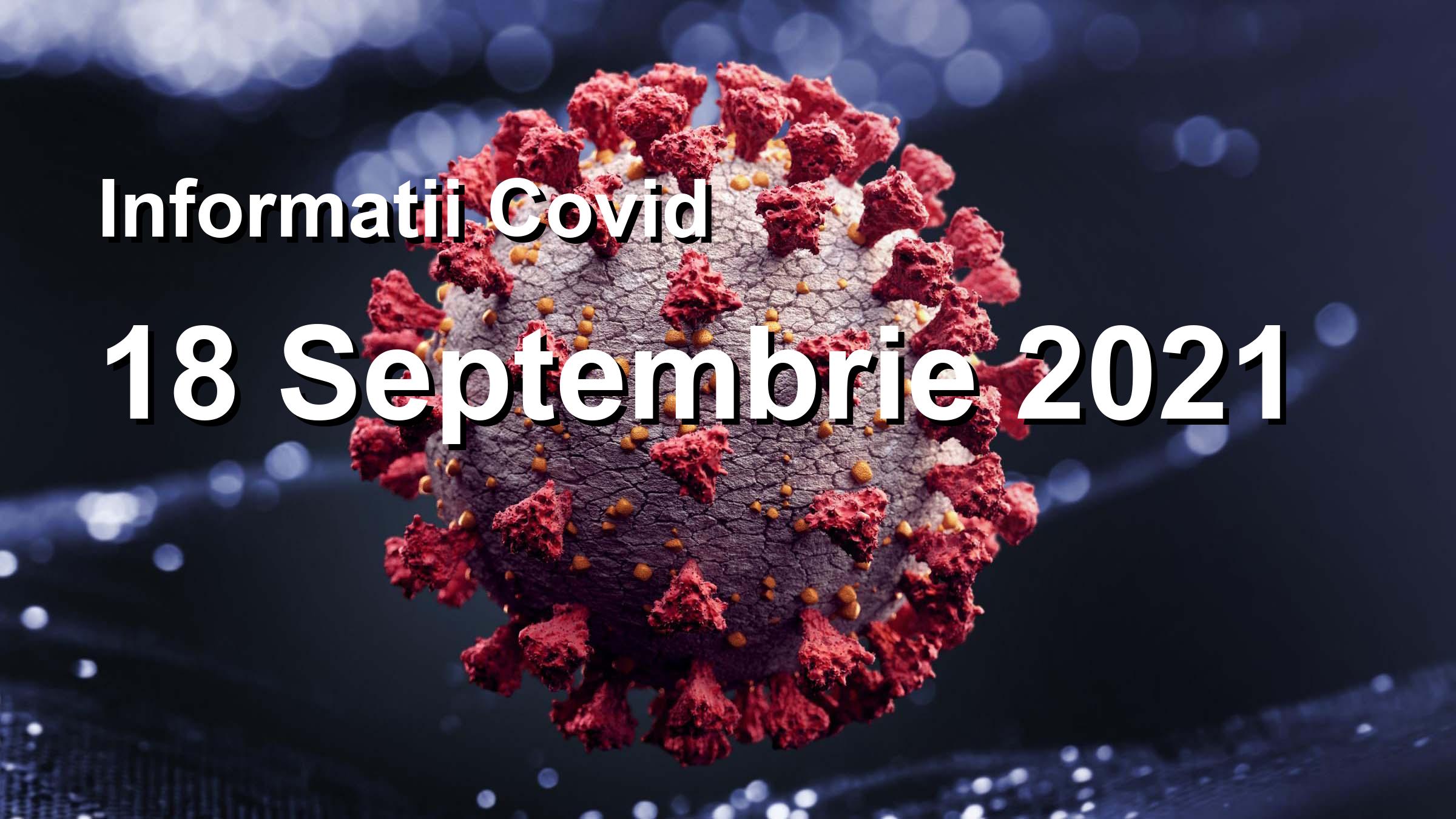 Informatii Covid-19 pentru 18 Septembrie 2021: 5388 infectari, 52314 teste. | Coronavirus Romania