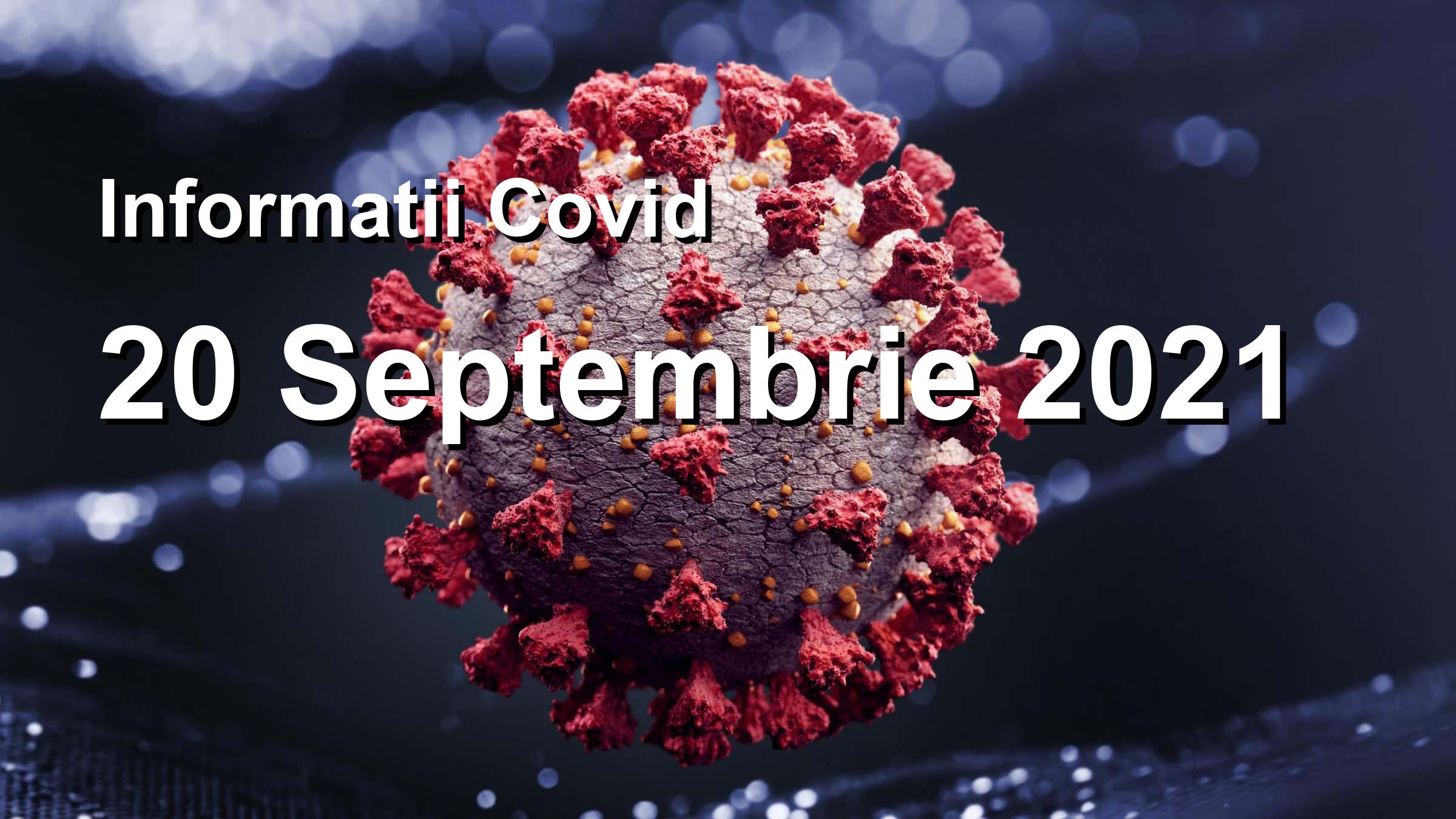 Informatii Covid-19 pentru 20 Septembrie 2021: 3342 infectari, 21119 teste. | Coronavirus Romania