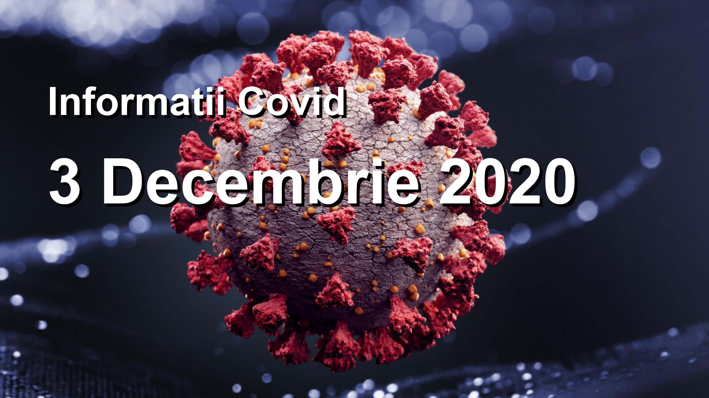 Informatii Covid-19 pentru 3 Decembrie 2020: 7661 infectari, 32120 teste. | Coronavirus Romania