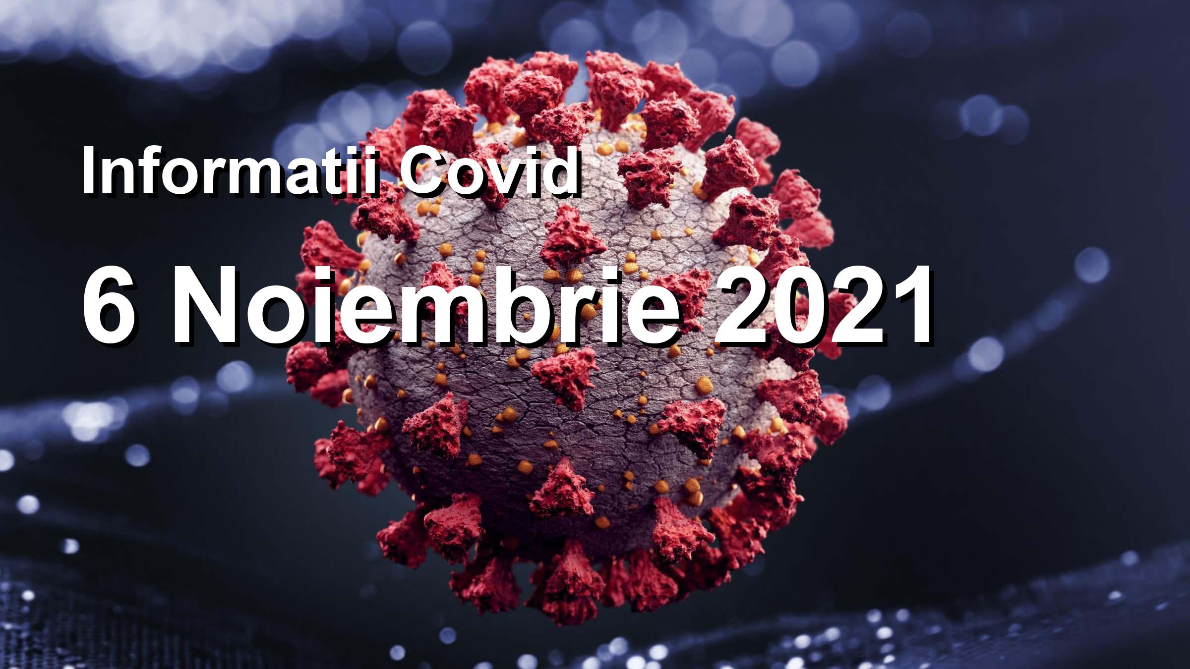 Informatii Covid-19 pentru 6 Noiembrie 2021: 8057 infectari, 55682 teste. | Coronavirus Romania