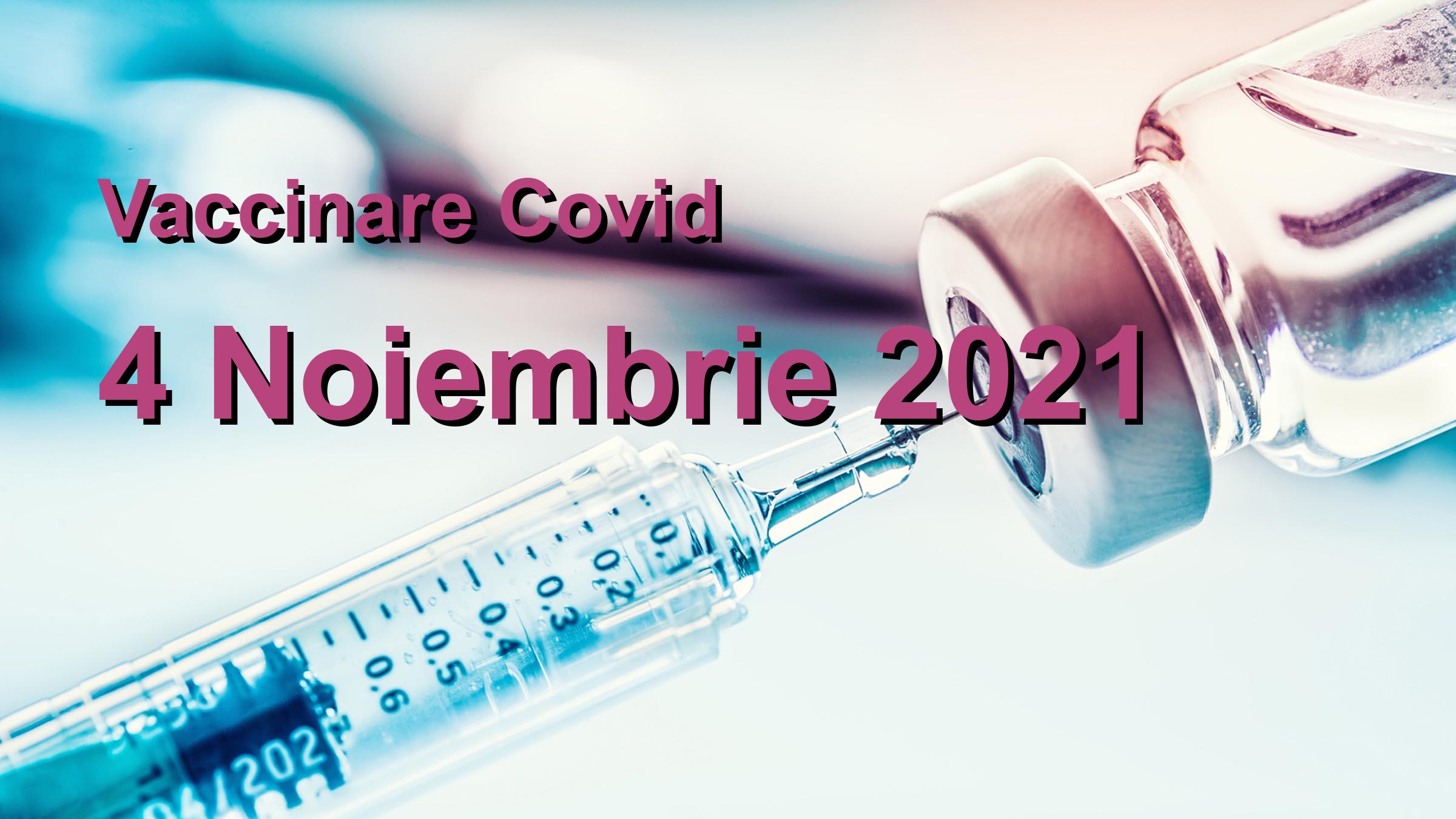 Campanie vaccinare Covid-19 pentru 4 Noiembrie 2021: 82614 persoane vaccinate. | Vaccin Covid-19 Romania